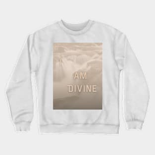I am Divine Affirmation Waterfall Graphic Crewneck Sweatshirt